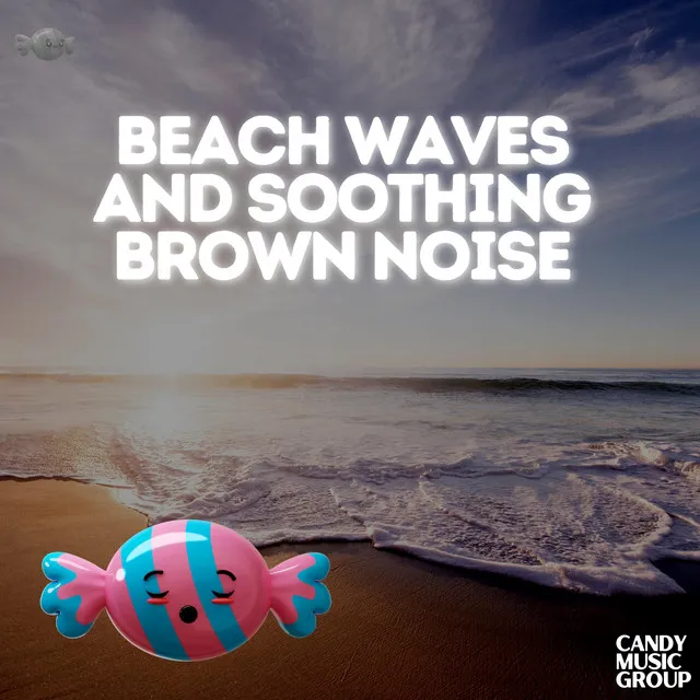 Beach Waves and Soothing Brown Noise, Pt. 03