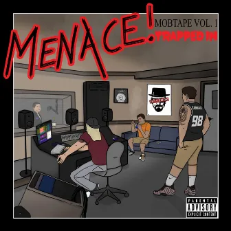 Mobtape VOL.1 Trapped In by Menace!