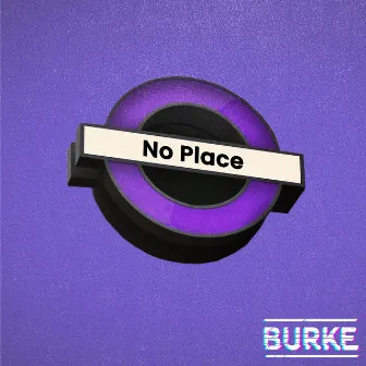 No Place by Burke