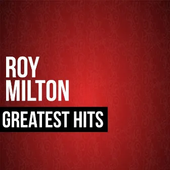 Greatest Hits by Roy Milton