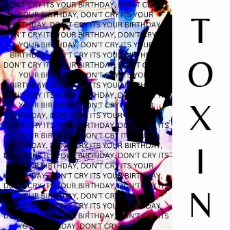 TOXIN by KLOWDE