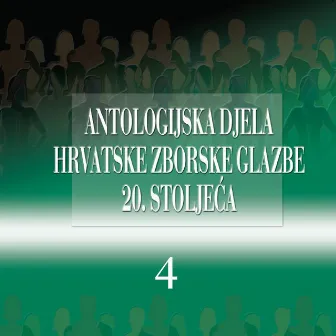 Antologijska Djela Hrvatske Zborske Glazbe 4 by SLOVENSKI KOMORNI ZBOR