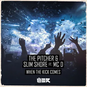 When The Kick Comes by Slim Shore