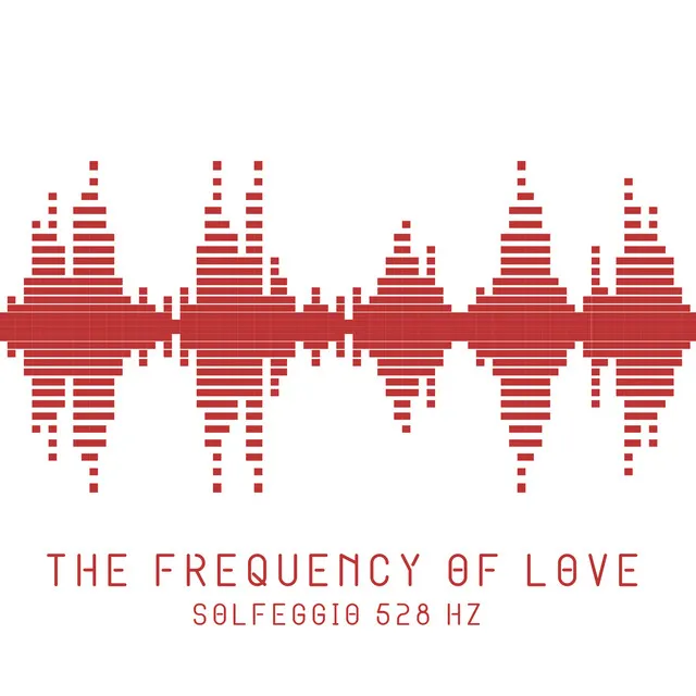 The Frequency of Love: Solfeggio 528 Hz