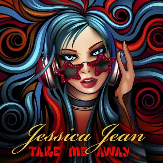 Take Me Away by Jessica Jean