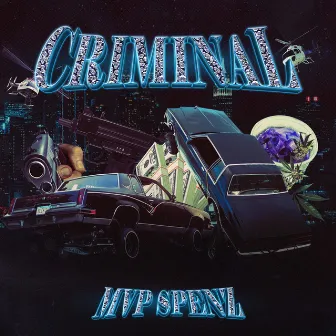 Criminal by mvp spenz