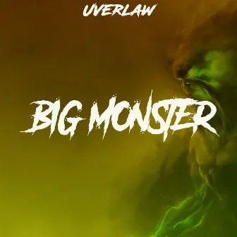 Big Monster by Uverlaw