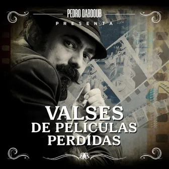 Valses de Películas Perdidas (Remastered 2023) by Pedro Dabdoub