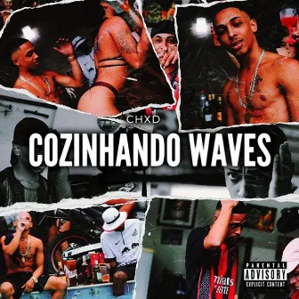 Cozinhando Waves by Chxd'