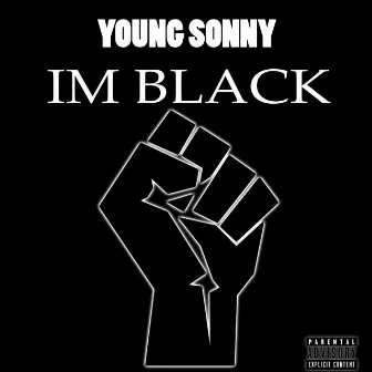 I'm Black by YoungSonny