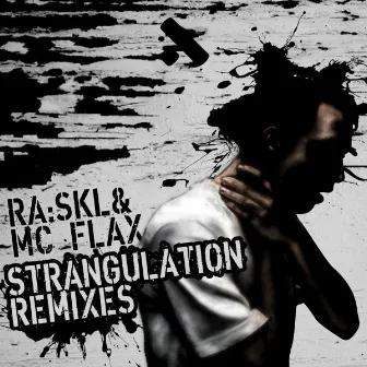 Strangulation Remixes by RA:SKL