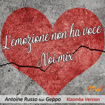 L'emozione non ha voce (Kizomba Version, Noi Mix) by Antoine Russo