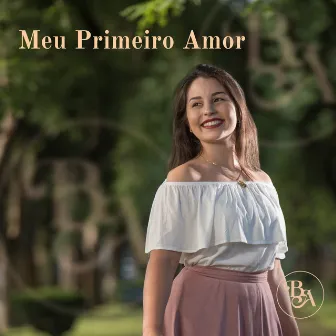 Meu Primeiro Amor by Bibiana Alves