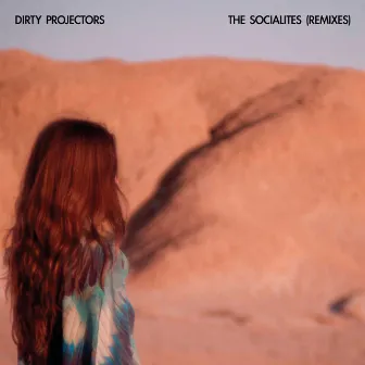 The Socialites (Remixes) by Dirty Projectors