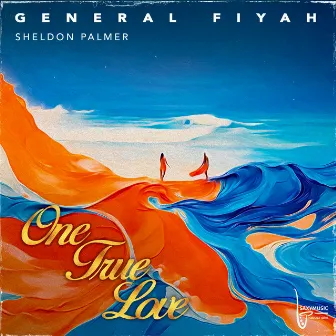 One True Love by General Fiyah