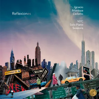 Reflexiones (NYC Solo Piano Sessions) by Ignacio Montoya Carlotto