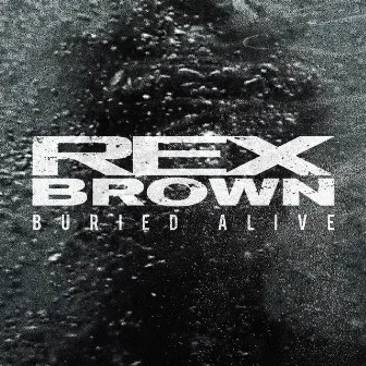 Buried Alive by Rex Brown