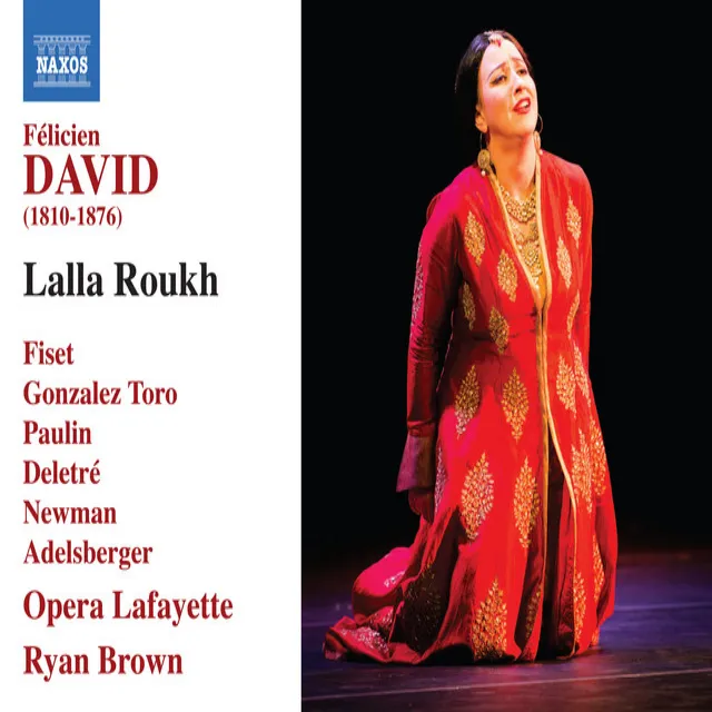 Lalla Roukh: Act I Scenes 1-3: Scene et Choeur: C'est ici le pays des roses (Chorus, Bakbara, Kaboul, Noureddin, Baskir)