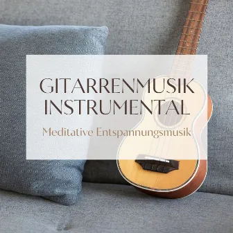 Gitarrenmusik Instrumental: Meditative Entspannungsmusik by John Silverman