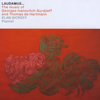 Laudamus... The music of Georges Ivanovitch Gurdjieff and Thomas de Hartmann by Elan Sicroff