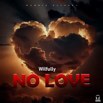 No Love by Wilfully