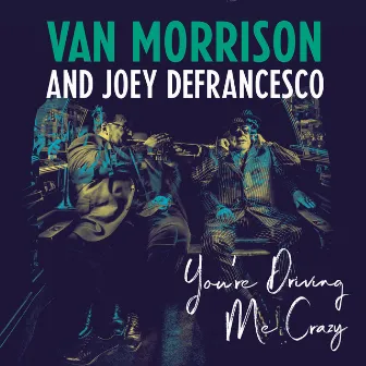 You're Driving Me Crazy by Joey DeFrancesco