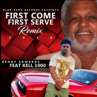 First Come First Serve (Remix) by Kenny Edwards