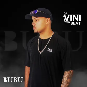 Bubu by DJ VINI BEAT