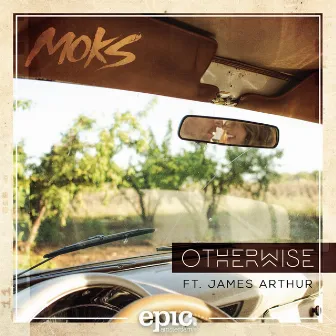 Otherwise (feat. James Arthur) by MOKS