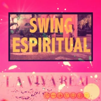 Swing Espiritual by La Viya Real