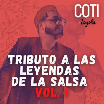 Tributo a las Leyendas de la Salsa Vol.1 by Coti Loyola