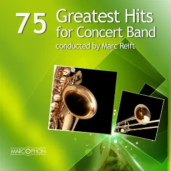 75 Greatest Hits for Concert Band by Marc Reift Orchestra