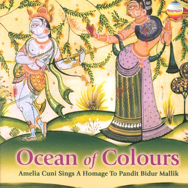 Ocean of Colours (Amelia Cuni Sings A Homage to Pandit Bidur Mallik)