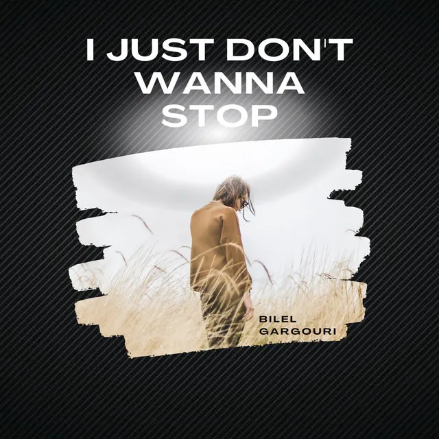 I Just Don't Wanna Stop - Original Mix