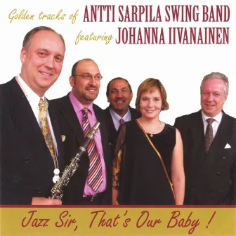 Jazz Sir, That's Our Baby! by Antti Sarpila Swing Band feat. Johanna Ivanainen