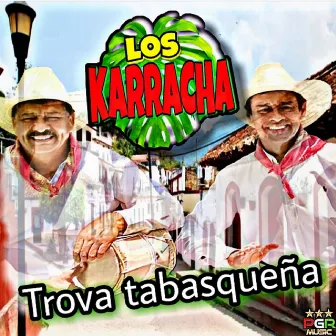 Trova Tabasqueña by Los Karracha