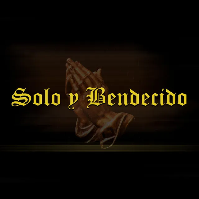 Solo y Bendecido