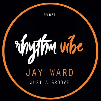 Just A Groove by Jay Ward