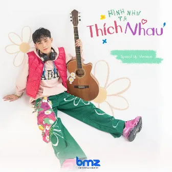 Hình Như Ta Thích Nhau (Speed Up Version) by BMZ