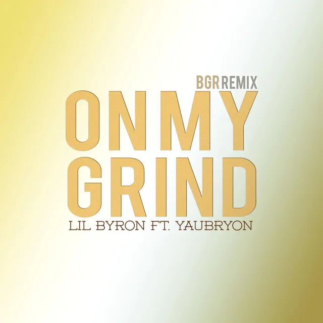 On My Grind - BGR Remix