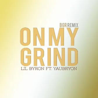 On My Grind (BGR Remix) by BGR