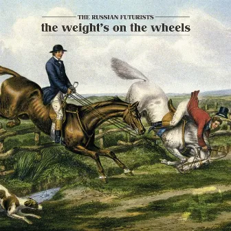 The Weight's On The Wheels by The Russian Futurists