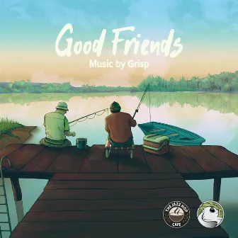 Good Friends by Grisp