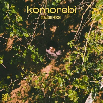 Komorebi by Claudio Fresh