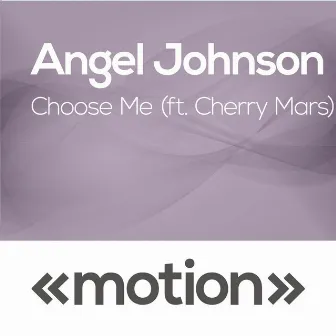 Choose Me (feat. Cherry Mars) by Angel Johnson