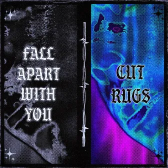 Fall Apart With You by Cut Rugs