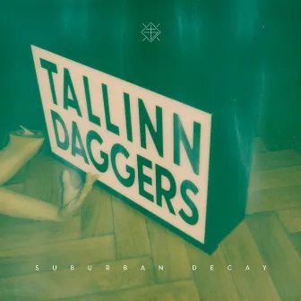 Suburban Decay by Tallinn Daggers