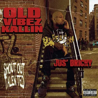 OLD VIBEZ KALLIN by Jus' Bricky