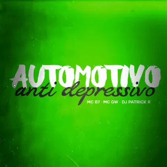 Automotivo Anti Depressivo by DJ Patrick R