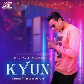 KYUN by Krunal Thakur